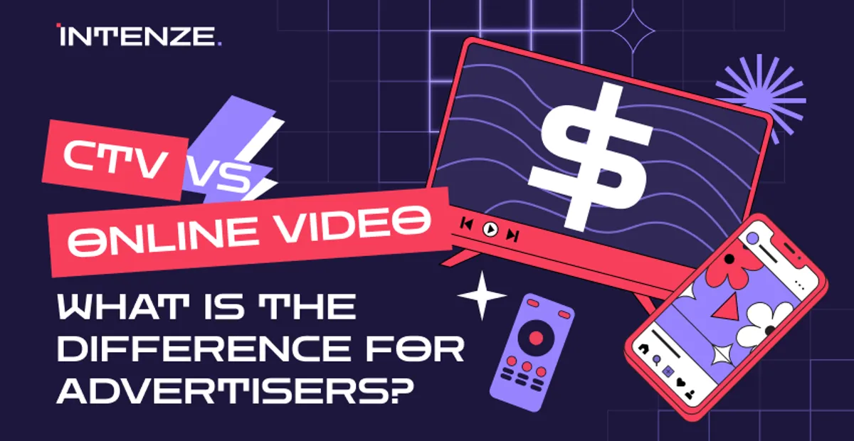 CTV vs Online Video: What Is the Difference for Advertisers?